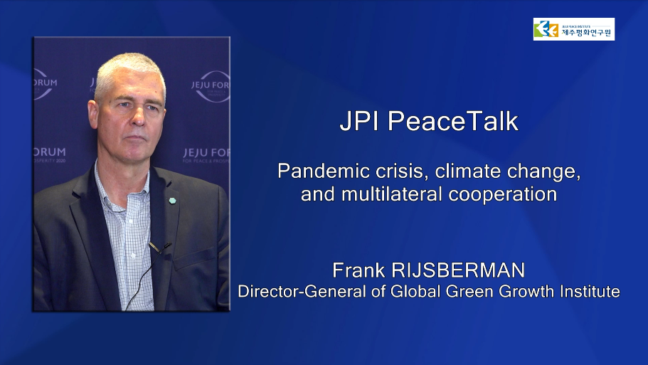 JPI PeaceTalk with  Frank RIJSBERMAN, Director-General of Global Green Growth Institute